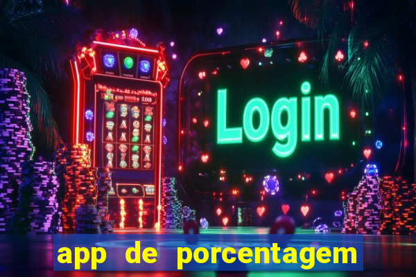 app de porcentagem de jogos slots